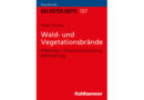 Neues Buch: Wald- und Vegetationsbrände → Prävention, Einsatzvorbereitung, Bekämpfung