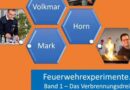 Buch: Feuerwehrexperimente.de – Band 1, das Verbrennungsdreieck (Ingo Horn, Guido Volkmar, Erwin Mark)